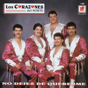 Los Corazones Del Norte - No Dejes De Quererme