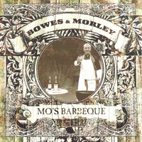 Bowes And Morley - Mo's Barbeque
