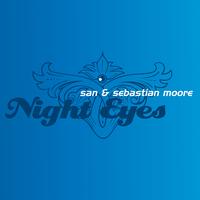 San & Sebastian Moore - Night Eyes