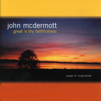 John McDermott - Great Is Thy Faithfulness: Songs Of Inspiration