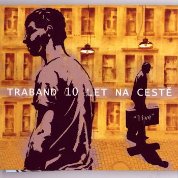 Traband - 10 Let Na Cestě (10 Years On The Road)