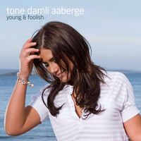 Tone Damli Aaberge - Young And Foolish