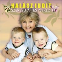 Halász Judit - Szeresd a testvéred!