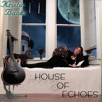 Kristin Banks - House of Echoes