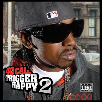 40 Cal - Trigger Happy 2 (Explicit)