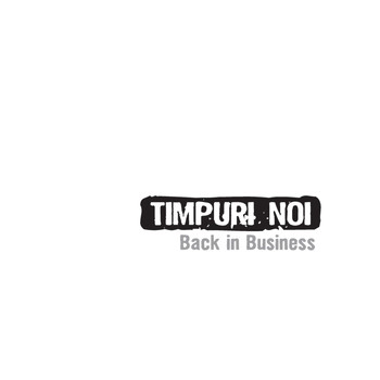 Timpuri Noi - Back in Business