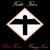 Freddie Falcon - Rock House