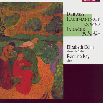 Elizabeth Dolin, Francine Kay - Sonatas (Debussy, Rachmaninoff), Pohadka (Janacek)