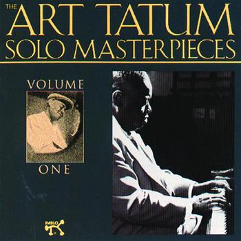 Art Tatum - The Art Tatum Solo Masterpieces, Volume 1