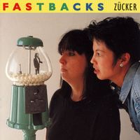 Fastbacks - Zucker