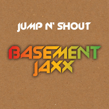 Basement Jaxx - Jump 'N Shout