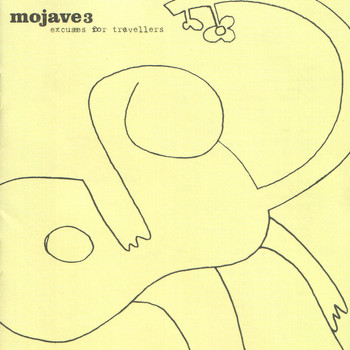 Mojave 3 - Excuses for Travellers