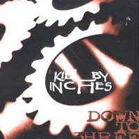 KILL BY INCHES - Down To Three