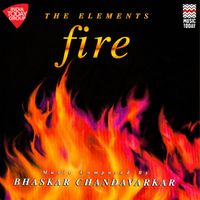 Bhaskar Chandavarkar - The Elements Fire