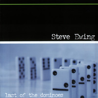 Steve Ewing - Last Of The Dominoes
