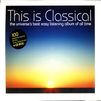 Various Artists - This Is Classical - The Universe's Best Easy Listening Album Of All Time