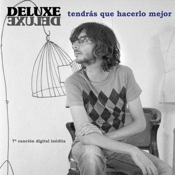 Deluxe - Tendras Que Hacerlo Mejor