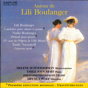Helene Schneiderman / Emile Naoumoff / Philharmonia Chor Stuttgart / Helmut Wolf - Autour De Lili Boulanger