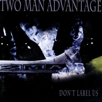 Two Man Advantage - Don't Label Us