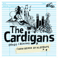 The Cardigans - Erase / Rewind (2008 Remix by Kleerup)