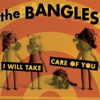 The Bangles - I Will Take Care Of You