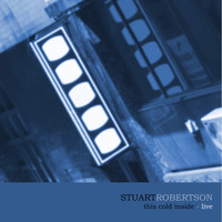 Stuart Robertson - This Cold Inside - Live