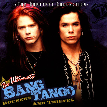 Bang Tango - The Ultimate Bang Tango - Rockers & Thieves
