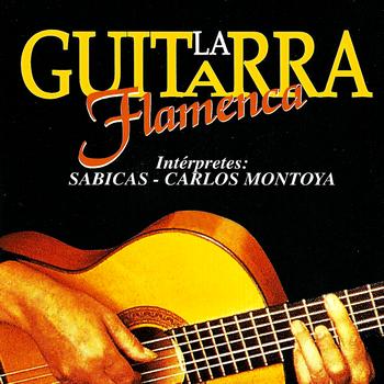 Sabicas, Carlos Montoya - La Guitarra Flamenca
