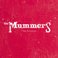 The Mummers - 2 Survivors