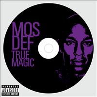 Mos Def - TRUE MAGIC