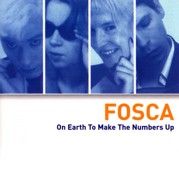 Fosca - On Earth To Make The Numbers Up