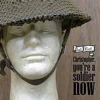 Kat Flint - Christopher, You're A Soldier Now