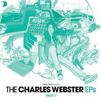 Charles Webster - Defected Presents The Charles Webster EPs Part 1