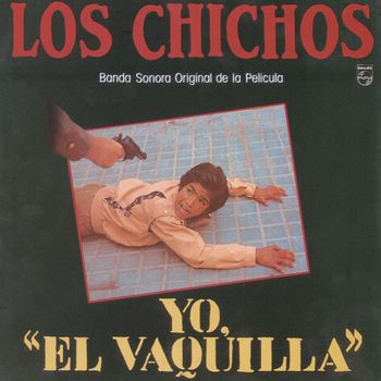 Los Chichos - Yo El Vaquilla