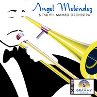 Angel Melendez & The 911 MAMBO Orchestra - Angel Melendez & The 911 Mambo Orchestra