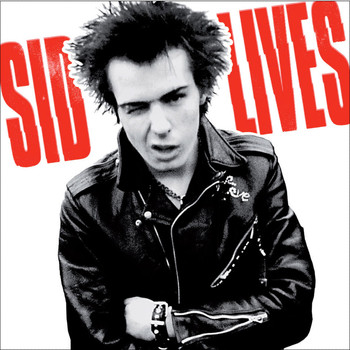 Sid Vicious - Sid Lives (Explicit)