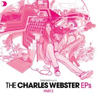 Charles Webster - Defected Presents The Charles Webster EPs Part 2