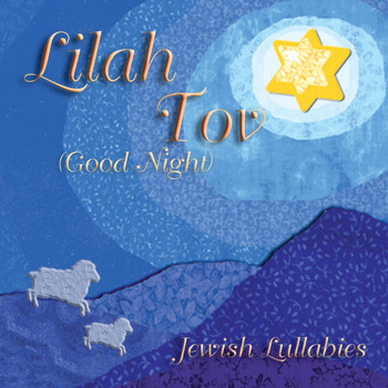 Jewish Lullabies - Lilah Tov (Good Night)