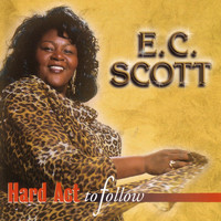 E.C. Scott - Hard Act To Follow