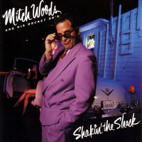 Mitch Woods And His Rocket 88s - Shakin' The Shack