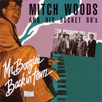 Mitch Woods And His Rocket 88s - Mr. Boogie's Back In Town