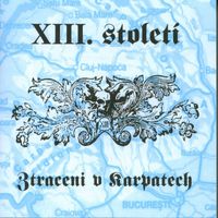 XIII. Století - Ztraceni v Karpatech