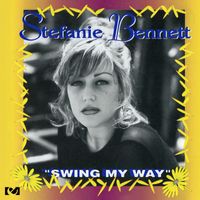 Stefanie Bennett - Swing My Way