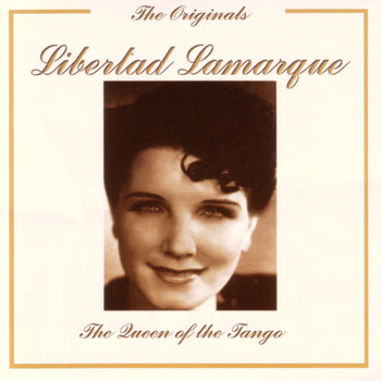 Libertad Lamarque - The Queen Of Tango