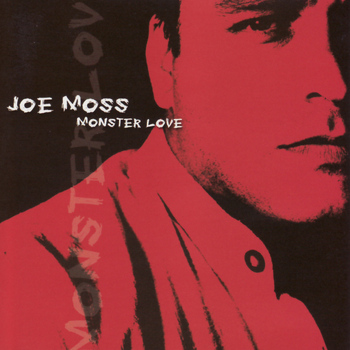 Joe Moss - Monster Love