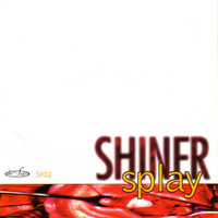 Shiner - Splay