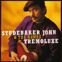 Studebaker John & The Hawks - Tremoluxe