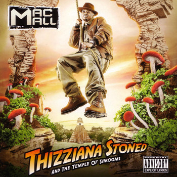 Mac Mall - Thizziana Stoned And The Temple Of Shrooms (Explicit)