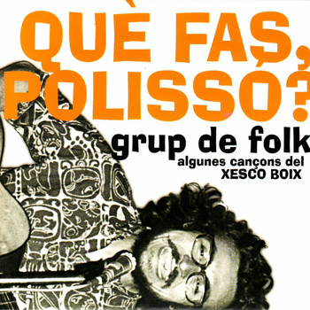 Grup de folk - Què Fas, Polisso?