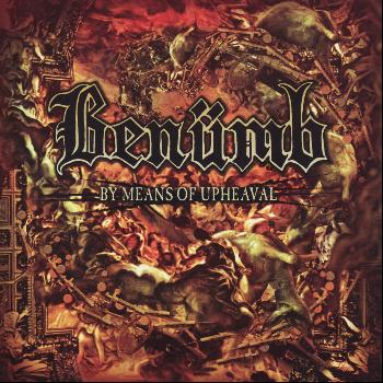 Benümb - By Means of Upheaval (Explicit)